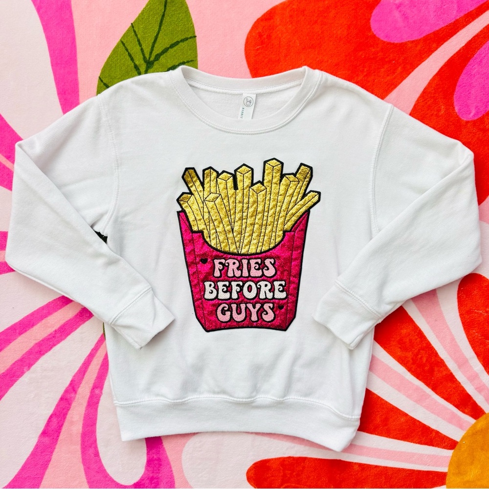 Fries Before Guys Sweatshirt